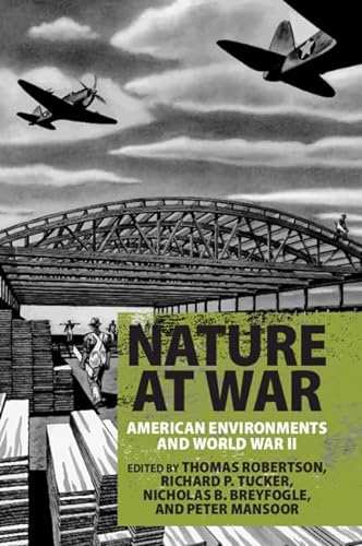 Stock image for Nature at War : American Environments and World War II for sale by Better World Books