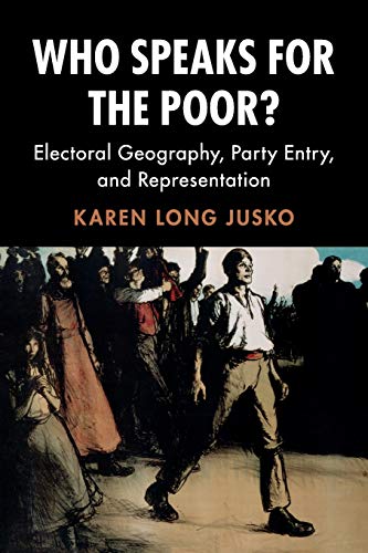 Stock image for Who Speaks for the Poor?: Electoral Geography, Party Entry, and Representation for sale by ThriftBooks-Atlanta