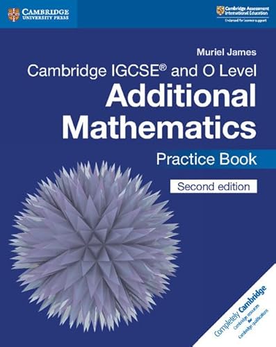 9781108412858: Cambridge IGCSE™ and O Level Additional Mathematics Practice Book (Cambridge International IGCSE)