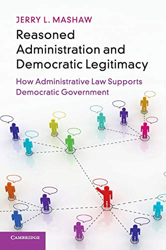 Stock image for Reasoned Administration and Democratic Legitimacy: How Administrative Law Supports Democratic Government for sale by SecondSale