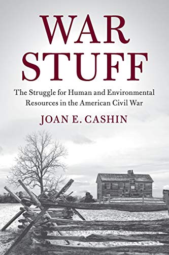 9781108413183: War Stuff: The Struggle for Human and Environmental Resources in the American Civil War (Cambridge Studies on the American South)