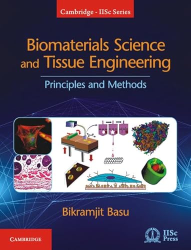 Beispielbild fr Biomaterials Science and Tissue Engineering: Principles and Methods (Cambridge IISc Series) zum Verkauf von Prior Books Ltd