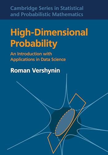 9781108415194: High-Dimensional Probability: An Introduction with Applications in Data Science: 47 (Cambridge Series in Statistical and Probabilistic Mathematics, Series Number 47)