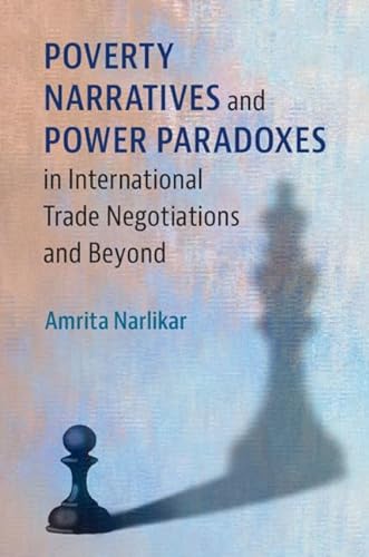 Stock image for Poverty Narratives and Power Paradoxes in International Trade Negotiations and Beyond for sale by PBShop.store US