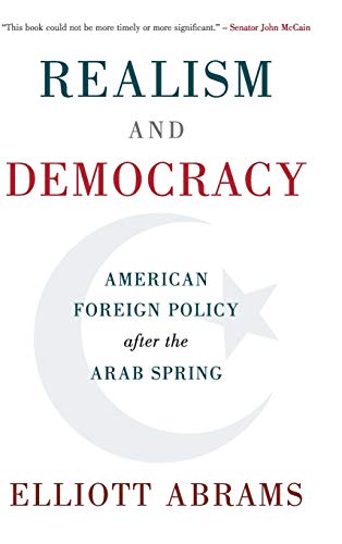 Imagen de archivo de Realism and Democracy: American Foreign Policy after the Arab Spring a la venta por Wonder Book