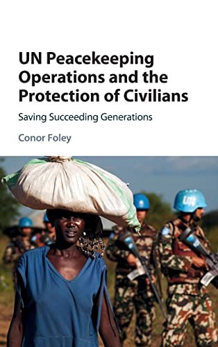9781108416245: UN Peacekeeping Operations and the Protection of Civilians: Saving Succeeding Generations