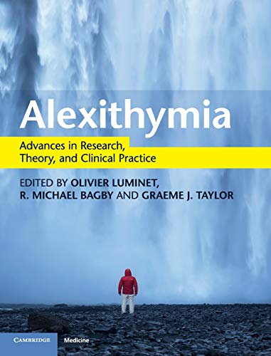 Stock image for Alexithymia: Advances in Research, Theory, and Clinical Practice for sale by Goodwill of Colorado