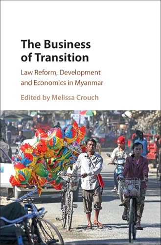 Imagen de archivo de The Business of Transition: Law Reform, Development and Economics in Myanmar a la venta por AwesomeBooks