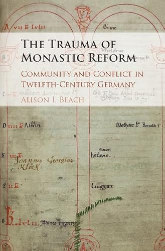 Beispielbild fr The Trauma of Monastic Reform. Community and Conflict in Twelfth Century Germany. zum Verkauf von Plurabelle Books Ltd