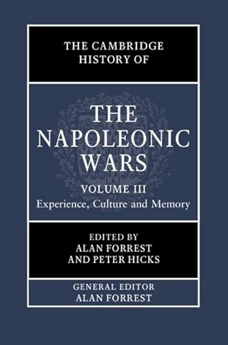 Beispielbild fr The Cambridge History of the Napoleonic Wars. Volume 3 Experience, Culture and Memory zum Verkauf von Blackwell's