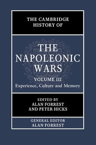 Imagen de archivo de The Cambridge History of the Napoleonic Wars. Volume 3 Experience, Culture and Memory a la venta por Blackwell's