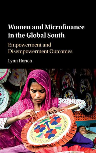 Beispielbild fr Women and Microfinance in the Global South: Empowerment and Disempowerment Outcomes zum Verkauf von Prior Books Ltd
