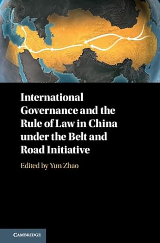 Stock image for International Governance and the Rule of Law in China under the Belt and Road Initiative for sale by Prior Books Ltd