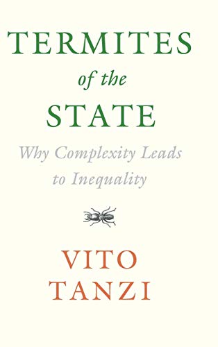 Beispielbild fr Termites of the State: Why Complexity Leads to Inequality zum Verkauf von Wonder Book