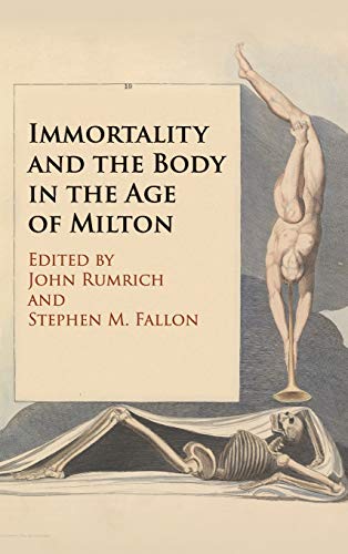 Stock image for Immortality and the Body in the Age of Milton for sale by PBShop.store US