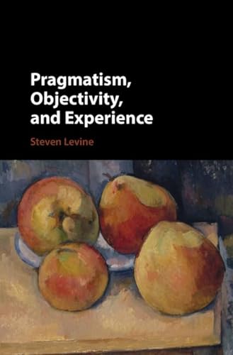 Beispielbild fr Pragmatism, Objectivity, and Experience zum Verkauf von Blackwell's