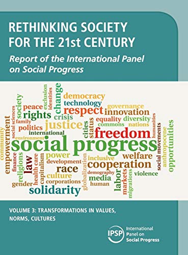 Stock image for Rethinking Society for the 21st Century: Volume 3, Transformations in Values, Norms, Cultures: Report of the International Panel on Social P for sale by Ammareal