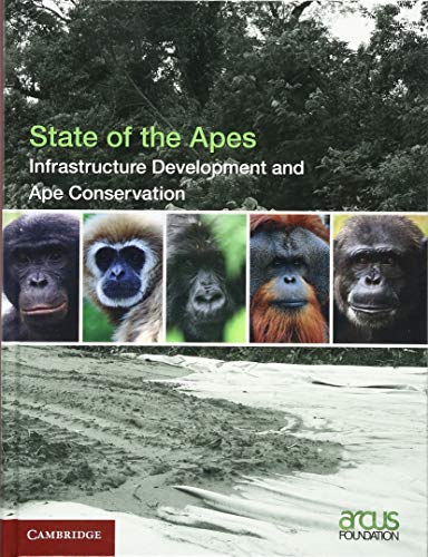 9781108423212: Infrastructure Development and Ape Conservation: Volume 3 (State of the Apes, Series Number 3)