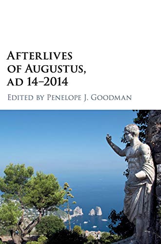 Stock image for Afterlives of Augustus, AD 14?2014 for sale by Ystwyth Books