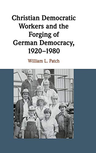 Stock image for Christian Democratic Workers and the Forging of German Democracy, 1920 "1980 for sale by WorldofBooks