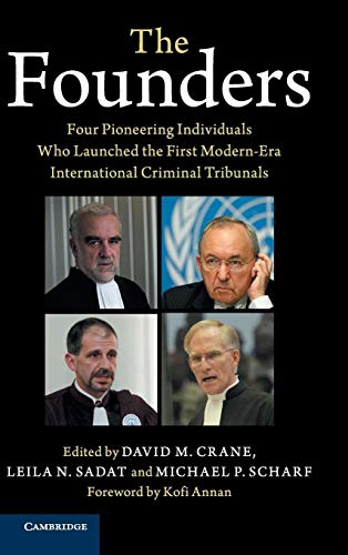 Stock image for The Founders: Four Pioneering Individuals Who Launched the First Modern-Era International Criminal Tribunals for sale by Lucky's Textbooks