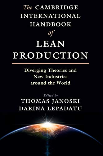 Imagen de archivo de The Cambridge International Handbook of Lean Production: Diverging Theories and New Industries around the World a la venta por GF Books, Inc.