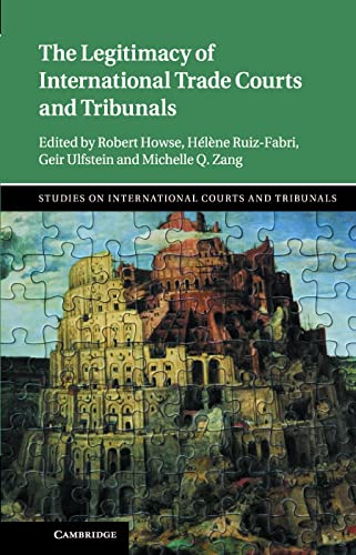 Beispielbild fr The Legitimacy of International Trade Courts and Tribunals (Studies on International Courts and Tribunals) zum Verkauf von Prior Books Ltd