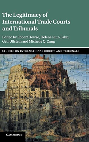 Stock image for The Legitimacy of International Trade Courts and Tribunals (Studies on International Courts and Tribunals) for sale by Prior Books Ltd
