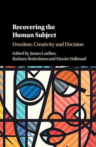 9781108424967: Recovering the Human Subject: Freedom, Creativity and Decision