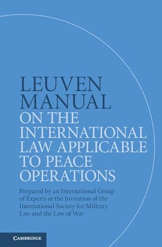 Beispielbild fr Leuven Manual on the International Law Applicable to Peace Operations: Prepared by an International Group of Experts at the Invitation of the International Society for Military Law and the Law of War zum Verkauf von AwesomeBooks