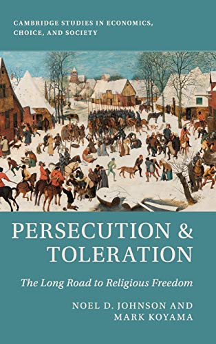 Stock image for Persecution and Toleration: The Long Road to Religious Freedom (Cambridge Studies in Economics, Choice, and Society) for sale by Lucky's Textbooks