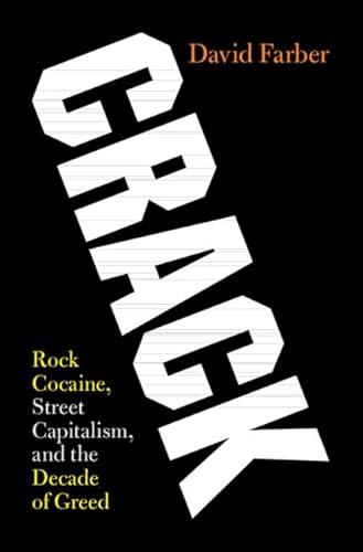 Beispielbild fr Crack: Rock Cocaine, Street Capitalism, and the Decade of Greed zum Verkauf von BooksRun
