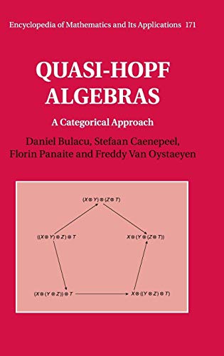 Stock image for Quasi-Hopf Algebras: A Categorical Approach (Encyclopedia of Mathematics and its Applications, Series Number 171) for sale by GF Books, Inc.