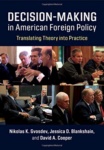 Beispielbild fr Decision-Making in American Foreign Policy: Translating Theory into Practice zum Verkauf von Prior Books Ltd