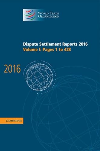 Stock image for Dispute Settlement Reports 2016: Volume 1, Pages 1-428 for sale by Prior Books Ltd