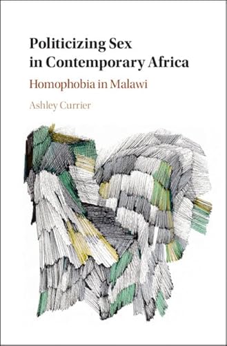Beispielbild fr Politicizing Sex in Contemporary Africa: Homophobia in Malawi zum Verkauf von Solr Books