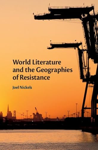 Stock image for World Literature and the Geographies of Resistance for sale by Prior Books Ltd