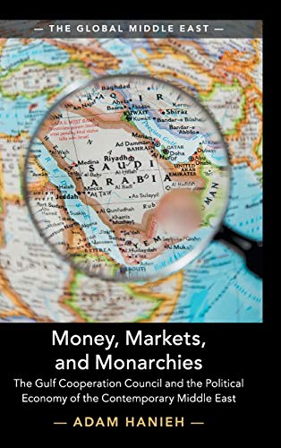 Stock image for Money, Markets, and Monarchies: The Gulf Cooperation Council and the Political Economy of the Contemporary Middle East for sale by Prior Books Ltd