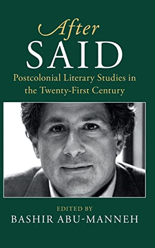 After Said: Postcolonial Literary Studies in the Twenty-First Century - Bashir Abu-Manneh