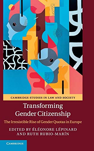 Stock image for Transforming Gender Citizenship: The Irresistible Rise of Gender Quotas in Europe (Cambridge Studies in Law and Society) for sale by Cambridge Rare Books