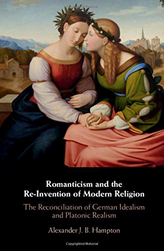 Beispielbild fr Romanticism and the Re-Invention of Modern Religion zum Verkauf von Blackwell's