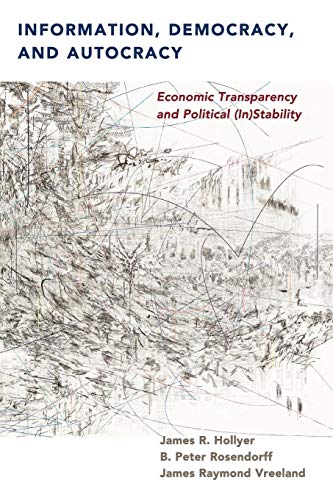 Stock image for Information, Democracy, And Autocracy: Economic Transparency and Political (In)Stability for sale by Cambridge Rare Books