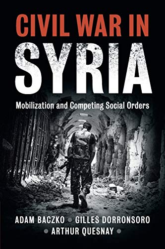 Beispielbild fr Civil War in Syria: Mobilization and Competing Social Orders zum Verkauf von ThriftBooks-Dallas