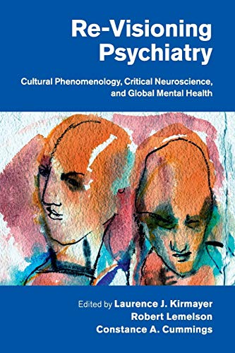 Stock image for Re-Visioning Psychiatry: Cultural Phenomenology, Critical Neuroscience, and Global Mental Health for sale by Kennys Bookshop and Art Galleries Ltd.