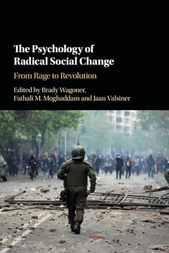 Stock image for The Psychology of Radical Social Change: From Rage to Revolution for sale by Revaluation Books