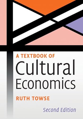 9781108432009: A Textbook of Cultural Economics