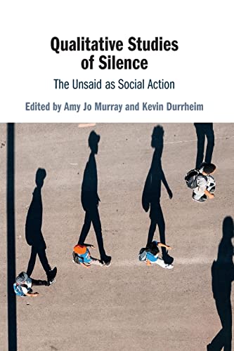 Stock image for Qualitative Studies of Silence: The Unsaid as Social Action for sale by Kennys Bookstore
