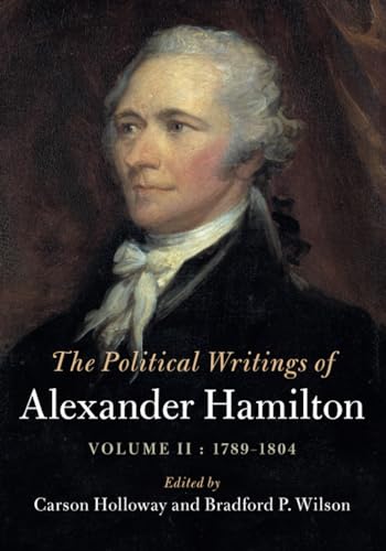 Stock image for The Political Writings of Alexander Hamilton: Volume II, 1789 - 1804: Volume 2 1789-1804 for sale by Revaluation Books