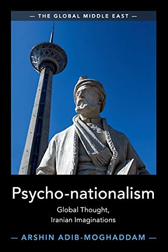 Beispielbild fr Psycho-nationalism: Global Thought, Iranian Imaginations (The Global Middle East) zum Verkauf von GF Books, Inc.