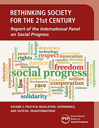 Stock image for Rethinking Society for the 21st Century: Volume 2, Political Regulation, Governance, and Societal Transformations: Report of the International Panel on Social Progress for sale by WorldofBooks